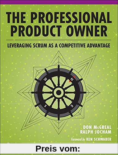 Professional Product Owner, The: Leveraging Scrum as a Competitive Advantage